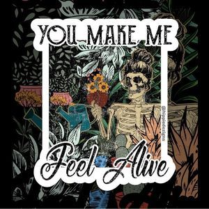 You Make Me Feel Alive Skeleton Plant Mom Sticker